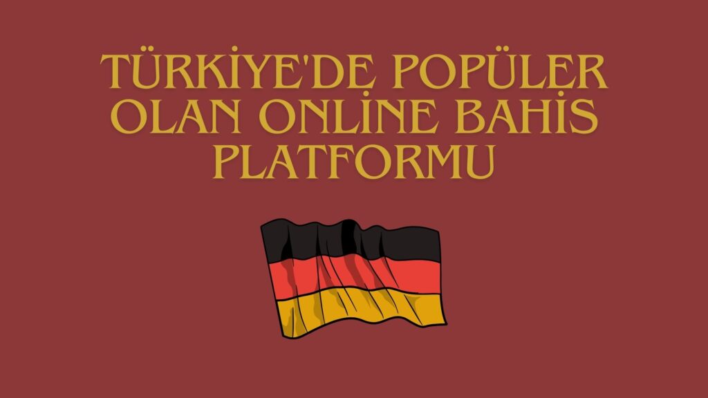 Türkiye'de Popüler Olan Online Bahis Platformu